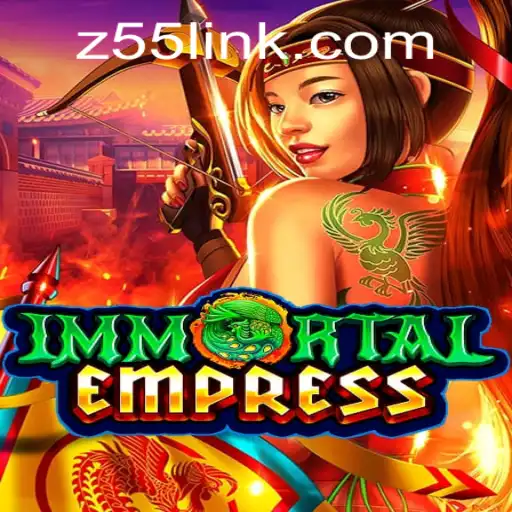 Unveiling ImmortalEmpress: A Journey into the Realm of Z55